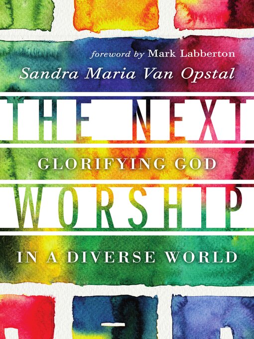 Title details for The Next Worship by Sandra Maria Van Opstal - Available